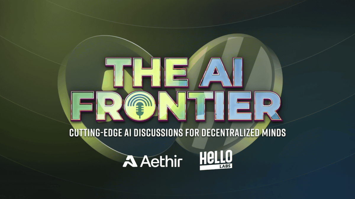 HELLO Labs and Aethir Launch ‘The AI Frontier’ Podcast to Explore AI’s Role in Web2 and Web3